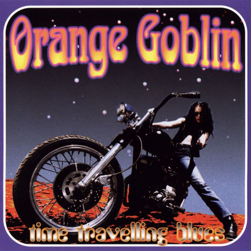 ORANGE GOBLIN - TIME TRAVELLING BLUESORANGE GOBLIN - TIME TRAVELLING BLUES.jpg